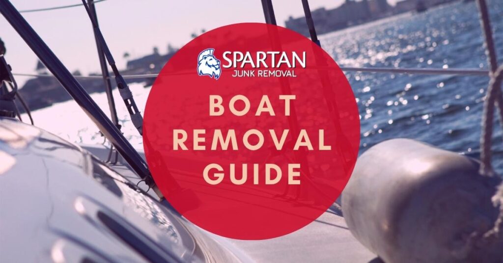 Boat Removal - The Definitive Guide by Spartan Junk Removal